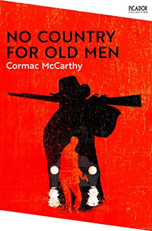 No Country for Old Men. Collection Edition: Cormac McCarthy (Picador Collection)