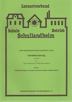 Umwelterziehung - Impulse für Berufsorientierung und Berufsausbildung... / Umwelterziehung - Impulse für Berufsorientierung und Berufsausbildung