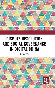 Dispute Resolution and Social Governance in Digital China