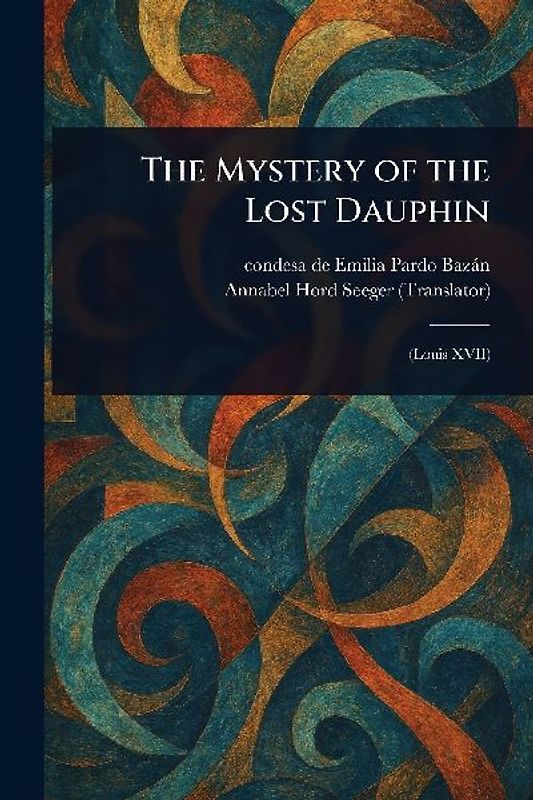 The Mystery of the Lost Dauphin