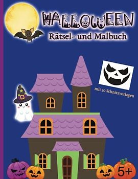 Halloween Rätselbuch und Malbuch für Kinder ab 5 Jahren mit Kürbis Schnitzvorlagen - Tolle Beschäftigung und schönes Buch für Jungen und Mädchen: ... (Herbstzauber und Halloween Gruselspaß)