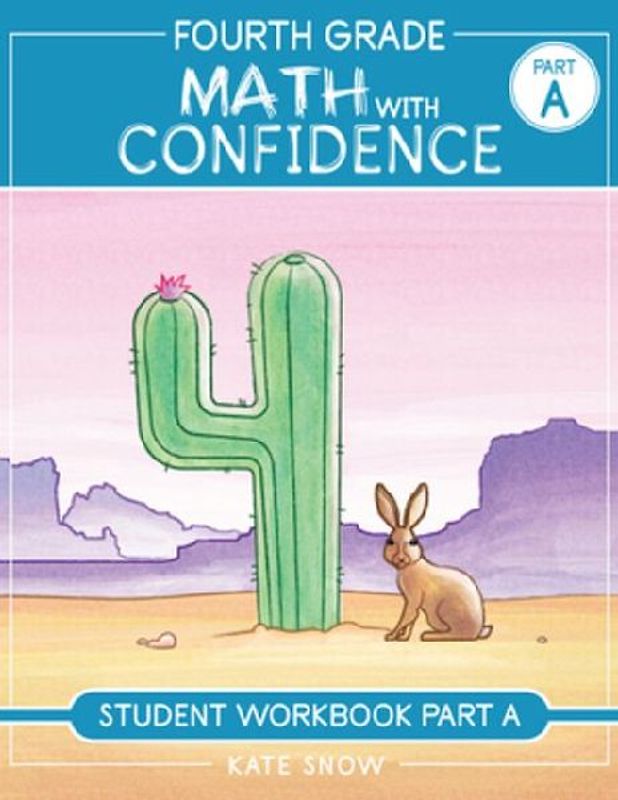 Fourth Grade Math with Confidence Student Workbook a