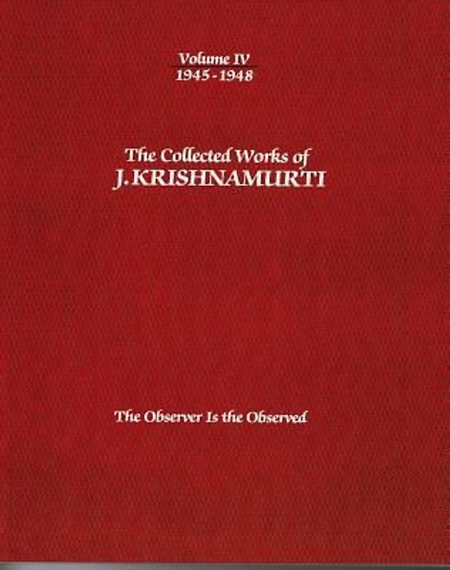 The Collected Works of J. Krishnamurti, Volume IV