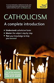 Catholicism: A Complete Introduction: Teach Yourself