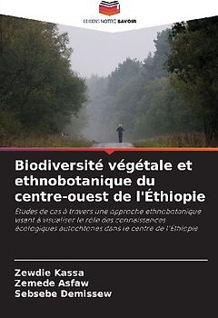 Biodiversité végétale et ethnobotanique du centre-ouest de l'Éthiopie