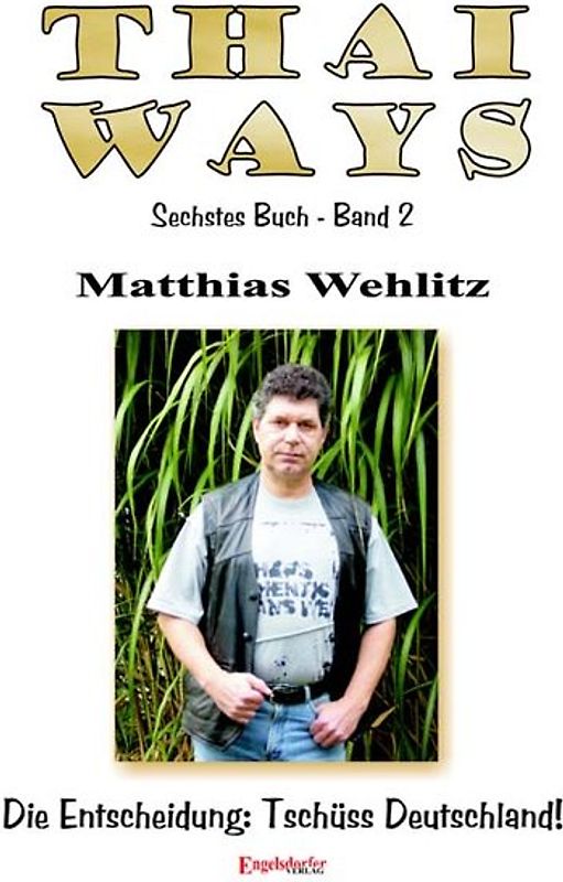 Thai Ways - Sechstes Buch (2) - Die Entscheidung: Tschüss Deutschland!
