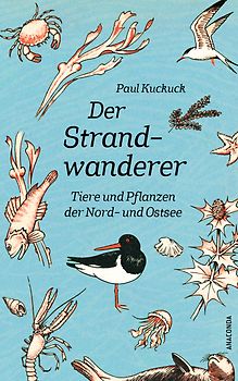 Der Strandwanderer. Tiere und Pflanzen der Nord- und Ostsee