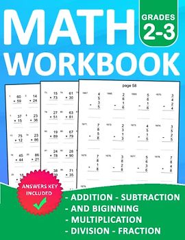 Math Workbook Grades 2-3 Addition, Subtraction, and Beginning Multiplication, Division, Fraction: Practice 100 days Addition, Subtraction, and ... For Kids Ages 7-9 With More 1000 Exercises