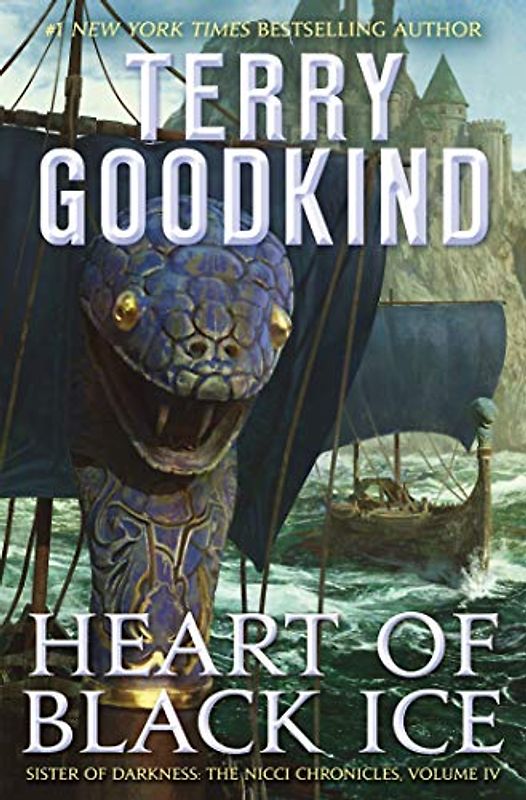 Heart of Black Ice: Sister of Darkness: The Nicci Chronicles, Volume IV (Sister of Darkness: the Nicci Chronicles, 4, Band 4)