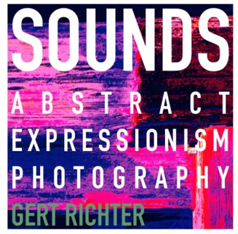 SOUNDS: Abstract Expressionism Photography