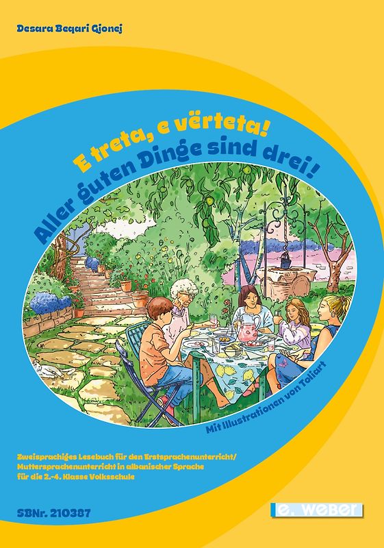 E treta, e vërteta! Aller guten Dinge sind drei!