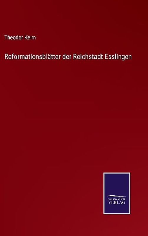 Reformationsblätter der Reichstadt Esslingen