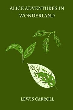 alice adventures in wonderland by Lewis Carroll