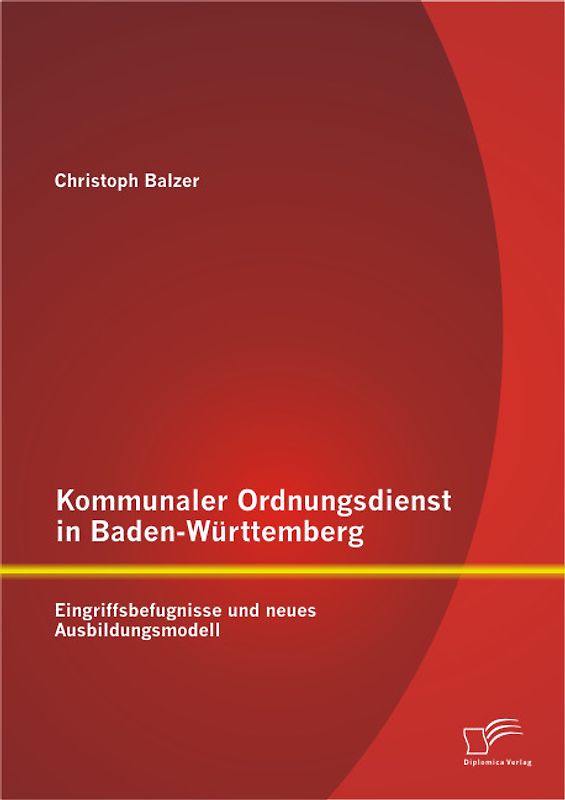 Kommunaler Ordnungsdienst in Baden-Württemberg: Eingriffsbefugnisse und neues Ausbildungsmodell