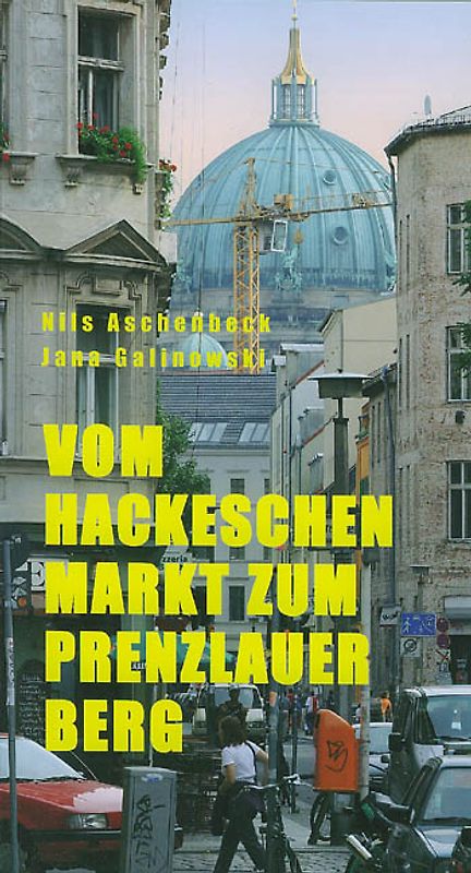 Vom Hackeschen Markt zum Prenzlauer Berg