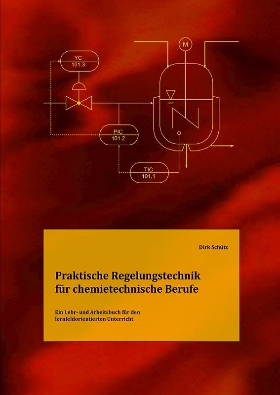 Praktische Regelungstechnik für chemietechnische Berufe
