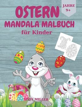 Ostern Mandala Malbuch für Kinder: Erstaunliches Oster-Malbuch mit Oster-Mandala: Hasen, Ostereier, Körbe, Blumen und mehr / Oster-Malvorlagen für Kinder