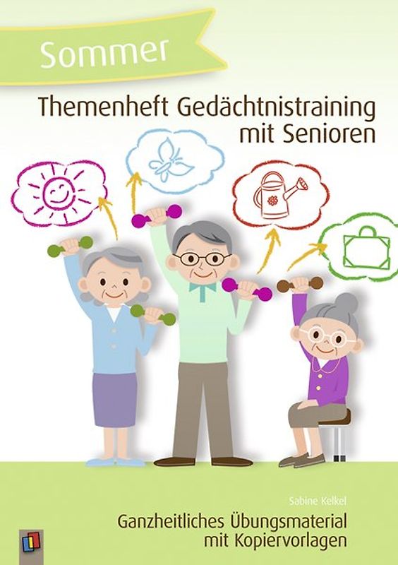 Themenheft Gedächtnistraining mit Senioren – Sommer. Ganzheitliches Übungsmaterial mit Kopiervorlagen