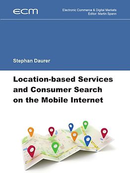 Electronic Commerce &amp; Digital Markets / Location-based Services and Consumer Search on the Mobile Internet