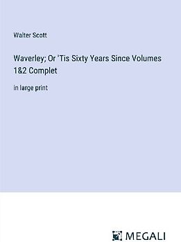 Waverley; Or 'Tis Sixty Years Since Volumes 1&2 Complet