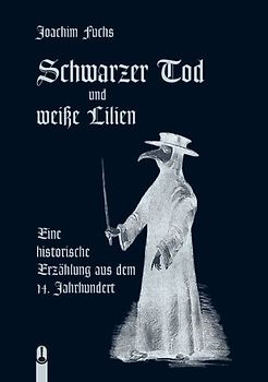 Schwarzer Tod und weiße Lilien