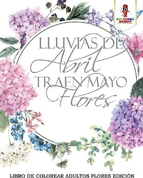 Lluvias De Abril Traen Mayo Flores