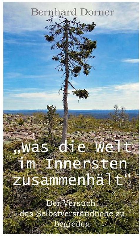 Was die Welt im Innersten zusammenhält