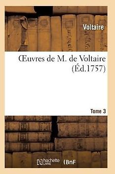 Oeuvres de M. de Voltaire. Tome 3