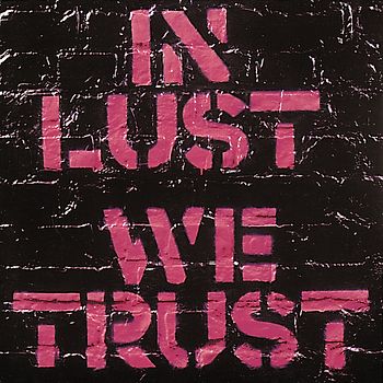 the Ark - In Lust We Trust