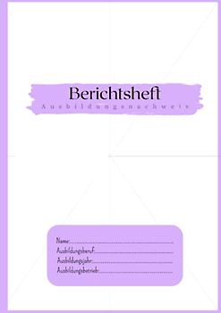 Berichtsheft: Ausbildungsnachweis A4 | Heft für Ausbildung und Berufsschule| ROSA | Wochenbericht| optimal für 1 Lehrjahr