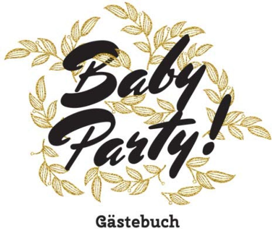 Baby Party - Gästebuch: Geschenk für die Babyparty | Goldene Babyshower Deko für Junge oder Mädchen | Buntes Buch mit Fragen an die Gäste und Platz für Wünsche, Zeichnungen und Fotos