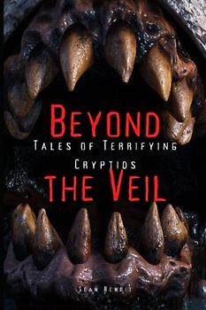 Beyond the Veil: Tales of Terrifying Cryptids