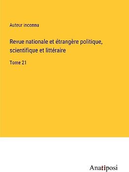 Revue nationale et étrangère politique, scientifique et littéraire