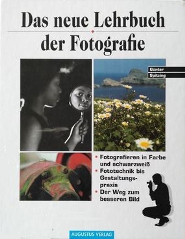 Das Neue Lehrbuch der Fotografie. Fotografieren schwarzweiss und farbig