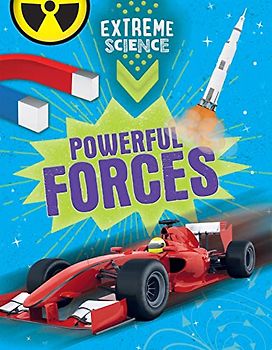 Powerful Forces (Extreme Science)
