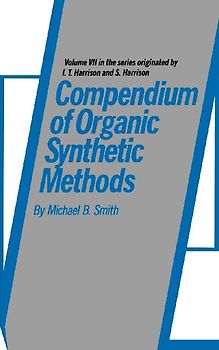 Compendium of Organic Synthetic Methods, Volume 7