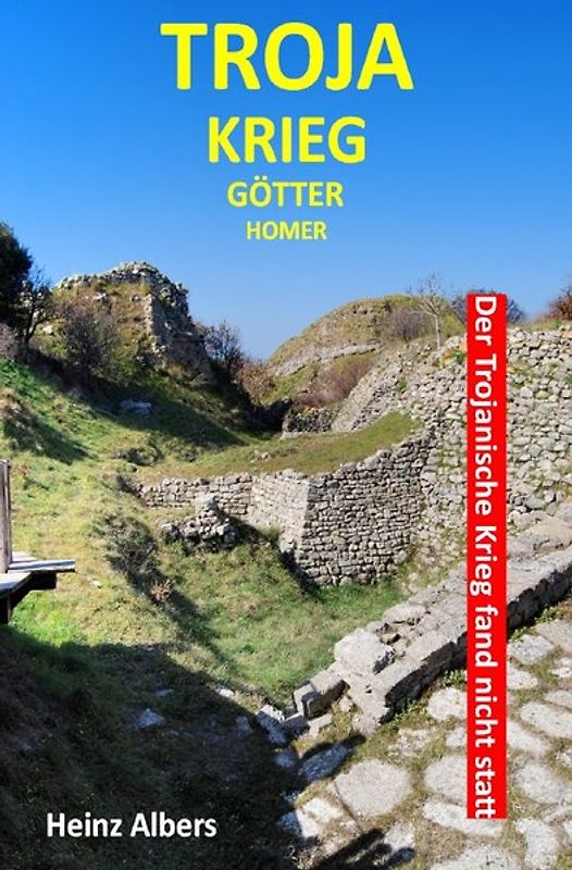 Der Trojanische Krieg fand nicht statt