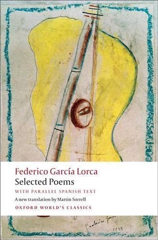 Selected Poems: with parallel Spanish text (Oxford World’s Classics)