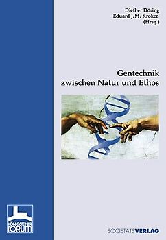 Gentechnik zwischen Natur und Ethos