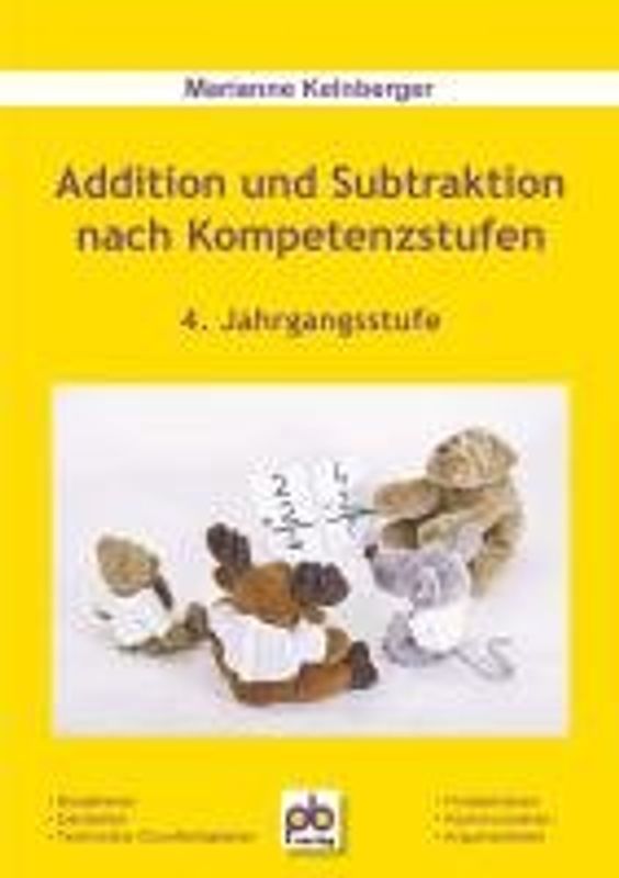 Addition und Subtraktion nach Kompetenzstufen. 4. Jahrgangsstufe - Marianne Kelnberger