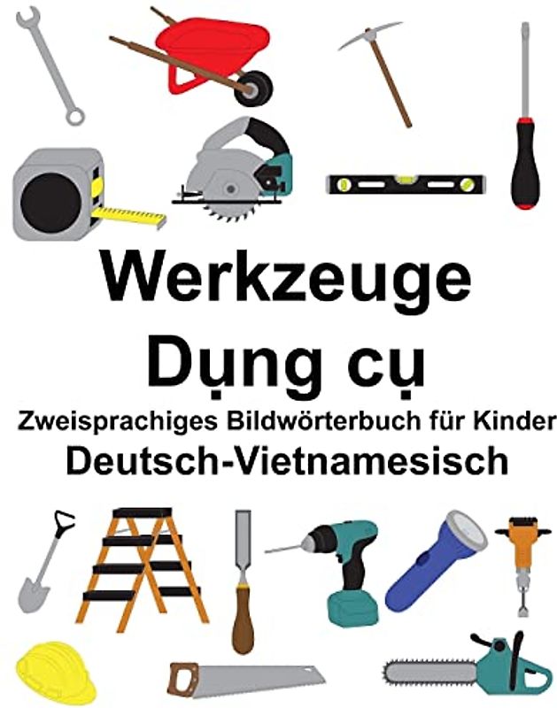 Deutsch-Vietnamesisch Werkzeuge Zweisprachiges Bildwörterbuch für Kinder (FreeBilingualBooks.com)