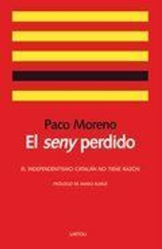El seny perdido : el independentismo catalán no tiene razón