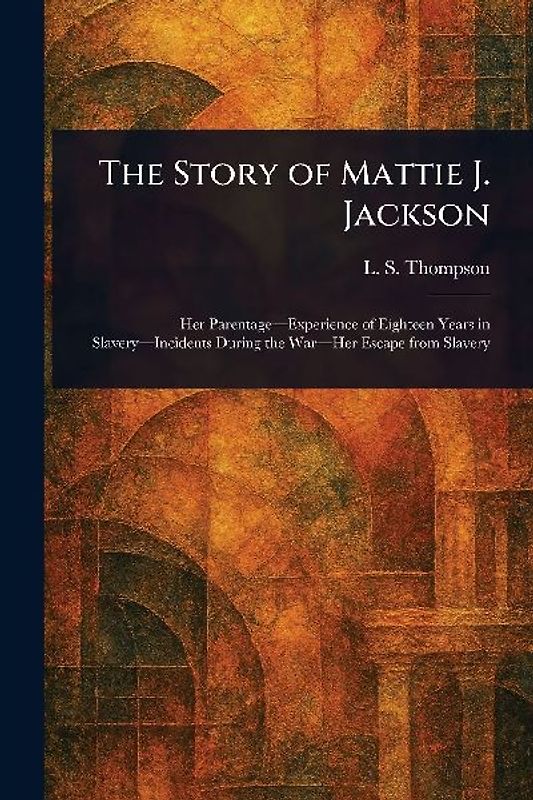 The Story of Mattie J. Jackson
