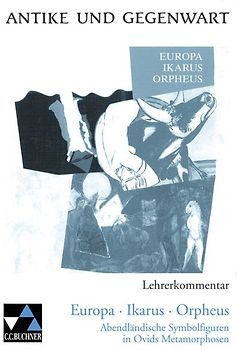 Antike und Gegenwart / Europa – Ikarus – Orpheus LK