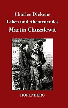 Leben und Abenteuer des Martin Chuzzlewit