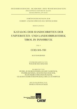 Katalog der Handschriften der Universiäts- und Landesbibliothek Tirol in Innsbruck. Teil 9: Cod. 801-950
