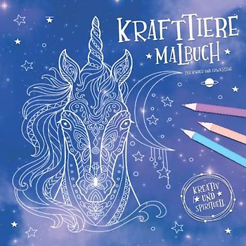 Krafttiere Malbuch für Kinder und Erwachsene | Kreativ und spirituell: Waldtiere, Fantasytiere und Wildtiere wie Elefant, Tiger, Fuchs, Wolf, Pferd, ... von Selbstbewusstsein und Selbstliebe