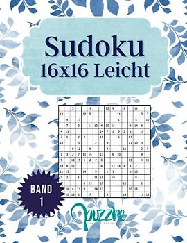 Sudoku 16x16 Leicht Band 1: Sudoku Fortgeschrittene Für Erwachsene Senioren - Logikspiele Buch