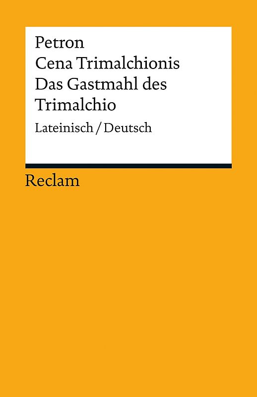 Cena Trimalchionis / Das Gastmahl des Trimalchio. Lateinisch/Deutsch