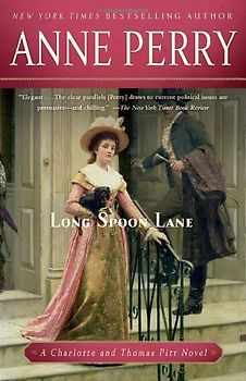 Long Spoon Lane: A Charlotte and Thomas Pitt Novel (Charlotte & Thomas Pitt Novels)